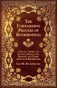 The Forwarding Process of Bookbinding - A Classic Article on Cutting, Pasting-Up, Backing and Other Aspects of Bookbinding