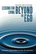 Lessons for Living Beyond the Ego