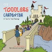 The Toddlers' Carpenter: A Tale for Toilet Training