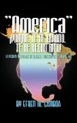 America ¡Porque Te He Amado, Te He Hecho Rica!: La Verdad Inevitable De América, Profecía De La Biblia, 666