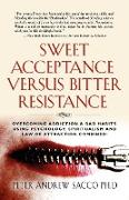 Sweet Acceptance Versus Bitter Resistance
