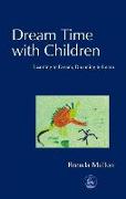 Dream Time with Children: Learning to Dream, Dreaming to Learn