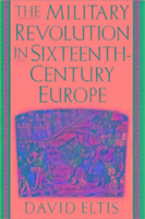 The Military Revolution in Sixteenth-Century Europe