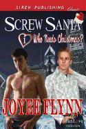 Screw Santa [Who Needs Christmas? 1] (Siren Publishing Classic Manlove)