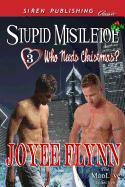 Stupid Mistletoe [Who Needs Christmas? 3] (Siren Publishing Classic Manlove)