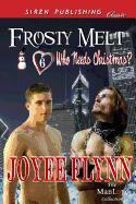 Frosty Melt [Who Needs Christmas? 6] (Siren Publishing Classic Manlove)