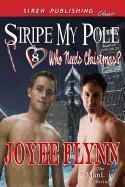 Stripe My Pole [Who Needs Christmas? 8] (Siren Publishing Classic Manlove)