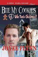 Bite My Cookies [Who Needs Christmas? 9] (Siren Publishing Classic Manlove)