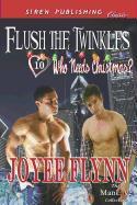 Flush the Twinkles [Who Needs Christmas? 10] (Siren Publishing Classic Manlove)