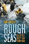 Rough Seas: The Life of a Deep-Sea Trawlerman
