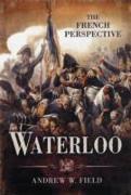 Waterloo: The French Perspective