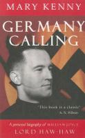 Germany Calling: A Personal Biography of William Joyce Lord Haw-Haw