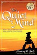 The Quiet Mind: How to Attain and Maintain Inner Peace in Eleven Seconds