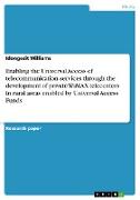 Enabling the Universal Access of telecommunication services through the development of private WiMAX telecenters in rural areas enabled by Universal Access Funds