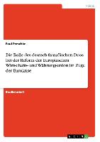 Die Rolle des deutsch-franzöischen Duos bei der Reform der Europäischen Wirtschafts- und Währungsunion im Zuge der Eurokrise