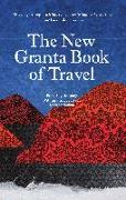 The New Granta Book of Travel