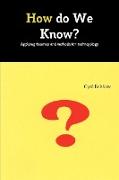 How Do We Know? Applyimg Theories and Methods for Anthropology