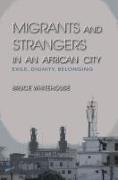 Migrants and Strangers in an African City