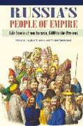 Russia's People of Empire: Life Stories from Eurasia, 1500 to the Present