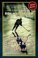 Wayne Gretzky's Ghost: And Other Tales from a Lifetime in Hockey