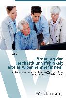 Förderung der Beschäftigungsfähigkeit älterer Arbeitnehmer(innen)