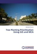 Tree Planting Prioritisation Using GIS and MCA