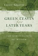 Green Leaves for Later Years: The Spiritual Path of Wisdom