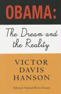 Obama: The Dream and the Reality: Selected National Review Essays, 2008-2010