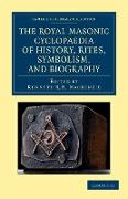 The Royal Masonic Cyclopaedia of History, Rites, Symbolism, and Biography