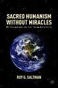 Sacred Humanism Without Miracles