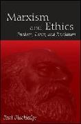 Marxism and Ethics: Freedom, Desire, and Revolution