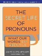 The Secret Life of Pronouns: What Our Words Say about Us