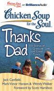 Chicken Soup for the Soul: Thanks Dad: 101 Stories of Gratitude, Love, and Good Times