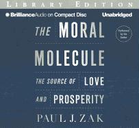 The Moral Molecule: The Source of Love and Prosperity