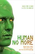 Human No More