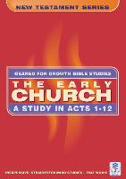 The Early Church: A Study in Acts 1-12