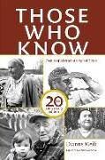 Those Who Know: Profiles of Alberta's Aboriginal Elders (20th Anniversary Edition)