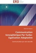 Communication Ionosphérique Par Turbo-Egalisation Adaptative