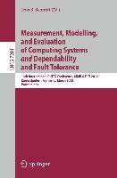 Measurement, Modeling, and Evaluation of Computing Systems and Dependability and Fault Tolerance