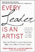 Every Leader is an Artist: How the World's Greatest Artists Can Make You a More Creative Leader