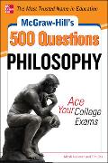 McGraw-Hill's 500 Philosophy Questions: Ace Your College Exams