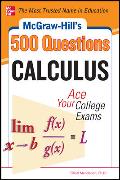 McGraw-Hill's 500 Calculus Questions: Ace Your College Exams