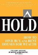 Hold: How to Find, Buy, and Rent Houses for Wealth