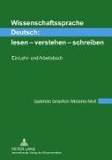 Wissenschaftssprache Deutsch: lesen ¿ verstehen ¿ schreiben