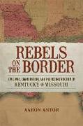 Rebels on the Border