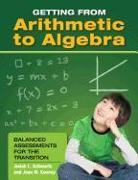 Getting from Arithmetic to Algebra: Balanced Assessments for the Transition