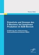 Potentiale und Grenzen des E-Business bei komplexen Produkten im B2B-Bereich: Einführung des elektronischen Verbrauchsteuerverfahrens EMCS