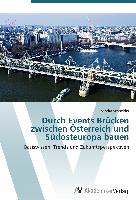 Durch Events Brücken zwischen Österreich und Südosteuropa bauen