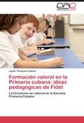 Formación valoral en la Primaria cubana: ideas pedagógicas de Fidel