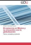 El comercio en México y su encuentro con la globalización